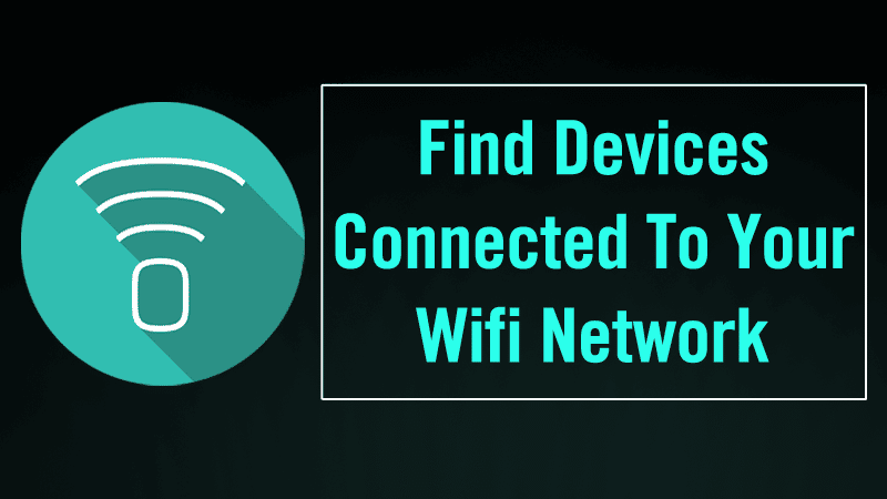 صورة لـ كيفية البحث عن الأجهزة المتصلة بشبكة الواي فاي الخاصة بك | WiFi-Network-DzTechs