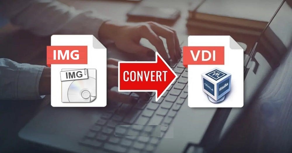 صورة لـ دليل كامل لتحويل ملف IMG إلى تنسيق VDI باستخدام Oracle VirtualBox | 1_piu2vFzRm_sVhb21xLRjiA-min
